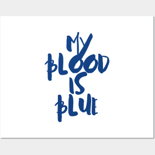 My blood is blue Posters and Art